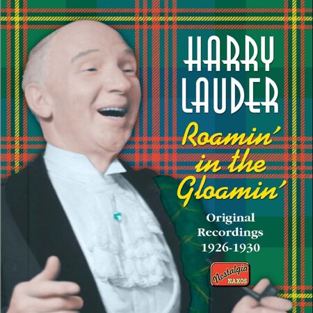 Harry Lauder-Roamin' In The Gloamin' (1926-1930)  <  Naxos CD Deu ( 1шт)