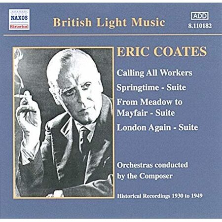 Coates-Calling All Workers/Springtime Suite/London Again-   <  Naxos CD Deu (Компакт-диск 1шт) Eric