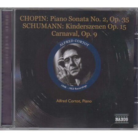 Chopin-Piano Sonata 2/Schumann-Kinderszenen/Carnaval -Alfred Cortot   <  Naxos CD Deu (Компакт-диск 1шт)