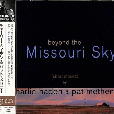 Charlie Haden & Pat Metheny-Beyond The Missouri Sky  <  Verve UHQCD Japan (Компакт-диск 1шт) bop-jazz