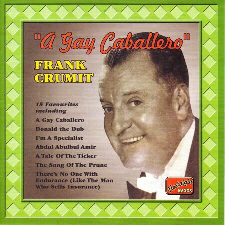 Frank Crumit-A Gay Caballero (1925-1935) (Nostalgia) (Cd 1)  <  Naxos CD Deu (Компакт-диск 1шт)